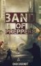 [Band of Preppers 01] • Band of Preppers